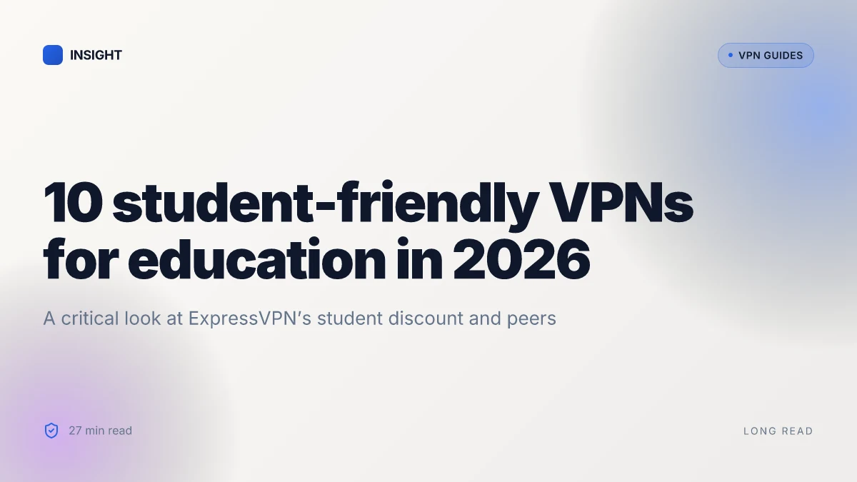 10 Student-friendly VPNs for education in 2026 including ExpressVPN, a critical look