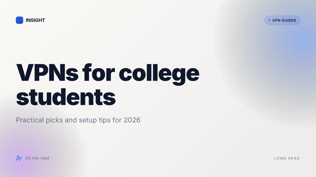 What makes a VPN for college students actually work in 2026